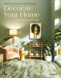 Abbildung von: Decorate Your Home With Carpets and Rugs - Lannoo Publishers