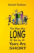 Cover: The Days Are Long, But the Years Are Short (Crash Test Parents, #6) - Rachel Toalson