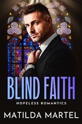 Cover: Blind Faith (Hopeless Romantics, #5) - Matilda Martel