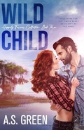 Cover: Wild Child (Happily Forever Collection, #3) - A.S. Green