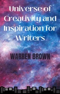 Cover: Universe of Creativity  and Inspiration for Writers (Prolific Writing for Everyone, #8) - Warren Brown
