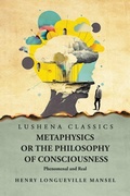 Cover: Metaphysics or the Philosophy of Consciousness - Lushena Books