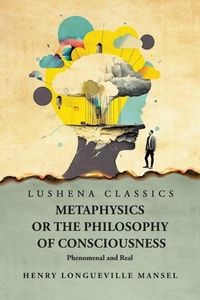 Enlarge image Cover: Metaphysics or the Philosophy of Consciousness - Lushena Books