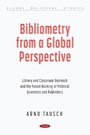 Bild: Bibliometry from a Global Perspective: Library and Classroom Outreach and the Future Ranking of Political Scientists and Publishers - Nova Science Publishers Inc
