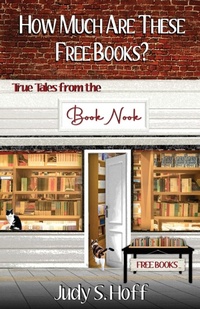 Abbildung von: How Much Are These Free Books? True Tales from the Book Nook - Schellinger Press