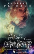 Cover: Das Geheimnis der Lemurier - Eine Hohepriesterin k&auml;mpft um Gaia, die Liebe und ihr Leben - tredition