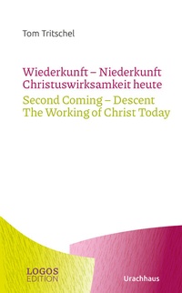 Abbildung von: Tritschel,Wiederkunft - Niederkunft Christuswirksamkeit heute / Second Coming - Descent The Working of Christ Today - Urachhaus