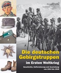 Cover: Die deutschen Gebirgstruppen im Ersten Weltkrieg - Verlag Militaria