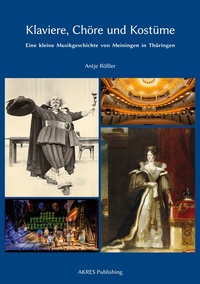 Abbildung von: Klaviere, Chöre und Kostüme - AKRES Publishing e.K.