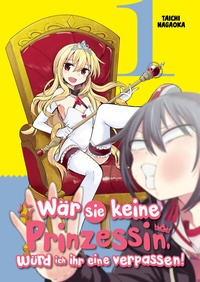 Abbildung von: Wär sie keine Prinzessin, würd ich ihr eine verpassen! - Band 1 - dani books