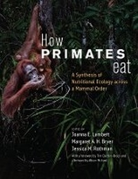 Enlarge image Cover: How Primates Eat - University of Chicago Press
