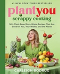 Cover: PlantYou: Scrappy Cooking - Grand Central Publishing