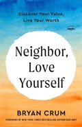 Cover: Neighbor, Love Yourself - WaterBrook