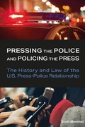 Cover: Pressing the Police and Policing the Press - University of Missouri Press