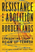 Cover: Resistance and Abolition in the Borderlands - University of Arizona Press