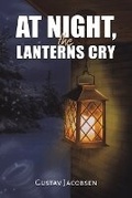 Cover: At Night, the Lanterns Cry - Austin Macauley Publishers