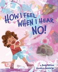 Cover: How I Feel When I Hear NO - Magination Press, (American Psychological Association)