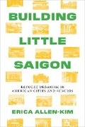 Cover: Building Little Saigon - University of Texas Press
