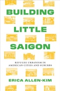 Cover: Building Little Saigon - University of Texas Press
