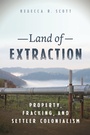 Cover: Land of Extraction - New York University Press