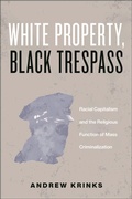 Cover: White Property, Black Trespass - New York University Press