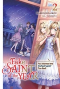 Cover: Fake Saint of the Year: You Wanted the Perfect Saint? Too Bad! Volume 2 - J-Novel Club