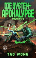 Cover: Die System-Apokalypse B&uuml;cher 4-6 - Starlit Publishing