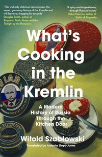Enlarge image Cover: What's Cooking in the Kremlin - Icon Books
