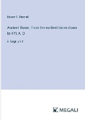 Cover: Ancient Rome; From the earliest times down to 476 A. D - Megali Verlag