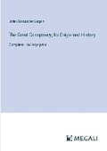 Cover: The Great Conspiracy; Its Origin and History - Megali Verlag