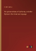 Cover: The golden whales of California, and other rhymes in the American language - Outlook Verlag