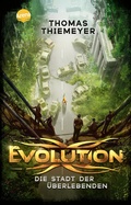 Cover: Evolution (1). Die Stadt der &Uuml;berlebenden - Arena
