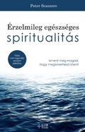 Cover: &Eacute;rzelmileg eg&eacute;szs&eacute;ges spiritualit&aacute;s - Lux Kiad&oacute;