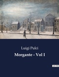 Cover: Morgante - Vol I - Culturea