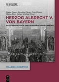 Bild: Herzog Albrecht V. von Bayern - De Gruyter Oldenbourg