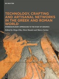 Cover: Technology, Crafting and Artisanal Networks in the Greek and Roman World - De Gruyter