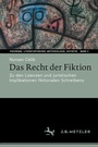 Cover: Das Recht der Fiktion - J.B. Metzler
