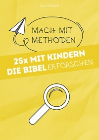 Abbildung von: 25x mit Kindern die Bibel erforschen - Praxisverlag buch+musik bm gGmbH
