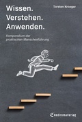 Cover: Wissen, Verstehen, Anwenden - Kompendium der praktischen Menschenf&uuml;hrung - Rediroma-Verlag