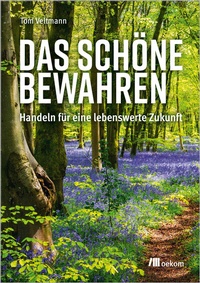 Abbildung von: Das Schöne bewahren - oekom verlag
