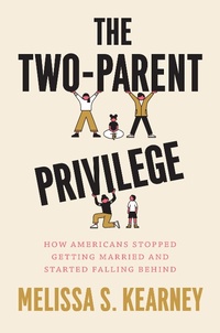 Abbildung von: Two-Parent Privilege - University of Chicago Press