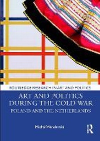 Abbildung von: Art and Politics During the Cold War - Routledge