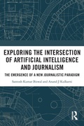 Cover: Exploring the Intersection of Artificial Intelligence and Journalism - Routledge India