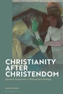 Cover: Christianity after Christendom - Bloomsbury Academic
