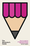 Cover: The Illustrator's Guide - James Hughes