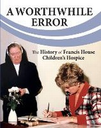 Enlarge image Cover: A Worthwhile Error - Francis House Family Trust