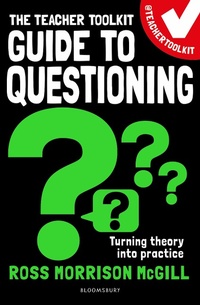 Abbildung von: The Teacher Toolkit Guide to Questioning - Bloomsbury Education