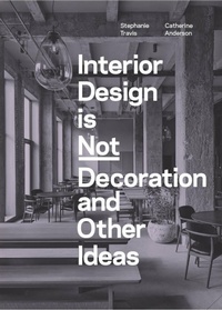 Enlarge image Cover: Interior Design is Not Decoration And Other Ideas - Laurence King Publishing