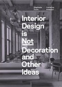 Cover: Interior Design is Not Decoration - Laurence King Publishing