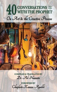 Enlarge image Cover: 40 Conversations with the Prophet - Adhwaq Publishing LLC